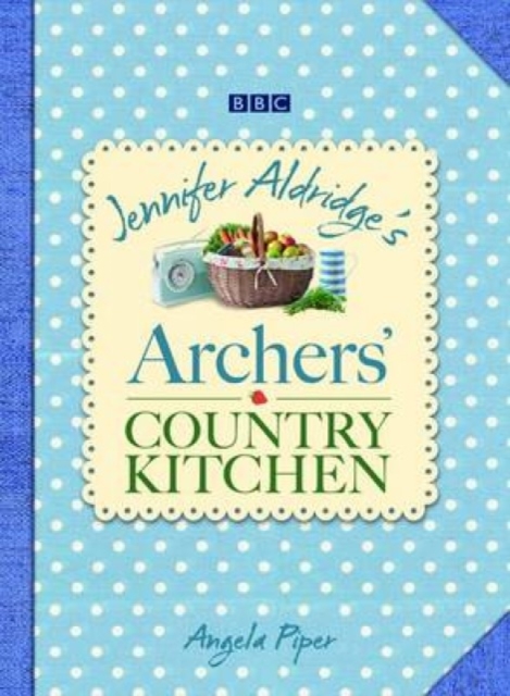 Archers' Country Kitchen, Hardback Book