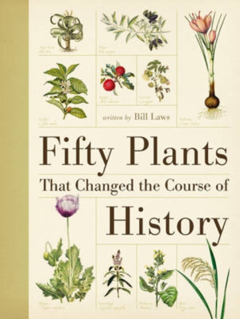 Fifty Plants That Changed the Course of History, Hardback Book