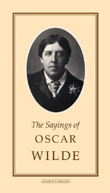 The Sayings of Oscar Wilde, Paperback / softback Book