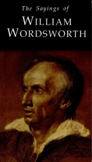 The Sayings of William Wordsworth, Paperback / softback Book