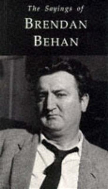 The Sayings of Brendan Behan, Paperback / softback Book