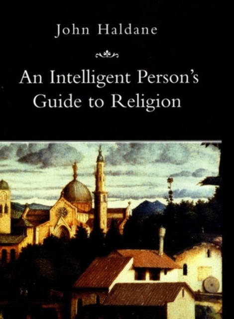 An Intelligent Person's Guide to Religion, Hardback Book