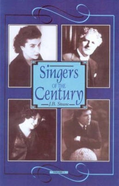 Singers of the Century : v. 3, Hardback Book
