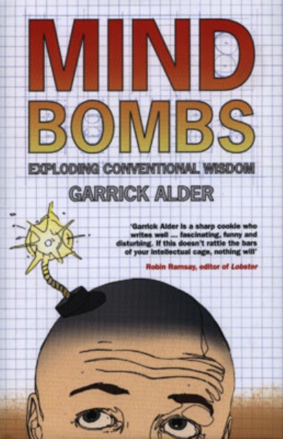 Mind Bombs : Exploding Conventional Wisdom, Hardback Book