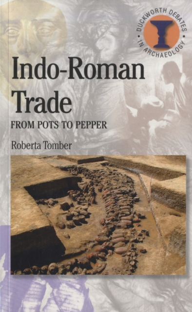 Indo-Roman Trade : From Pots to Pepper, Paperback / softback Book