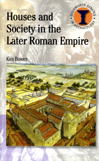 Houses and Society in the Later Roman Empire, Paperback / softback Book