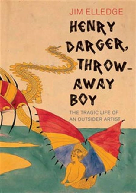 Henry Darger Throw-Away Boy, Hardback Book