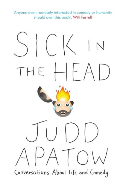 Sick in the Head : Conversations About Life and Comedy, Hardback Book