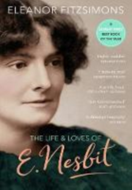 The Life and Loves of E. Nesbit : Author of The Railway Children, Paperback / softback Book