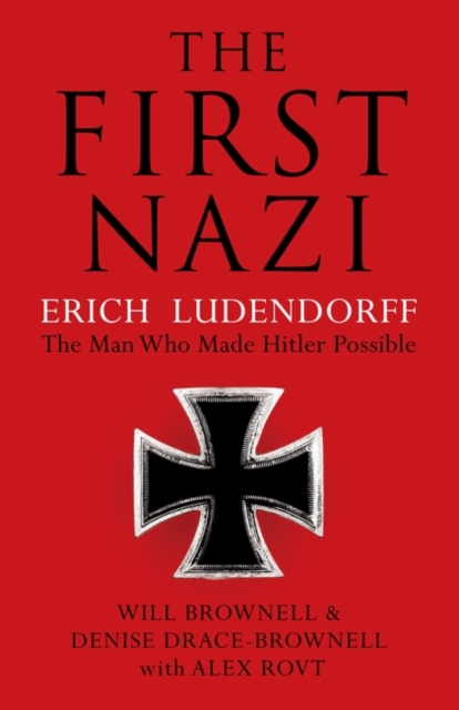 The First Nazi : Erich Ludendorff, Paperback / softback Book