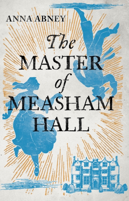 The Master of Measham Hall : a must-read historical novel about survival, love, and family loyalty, Hardback Book