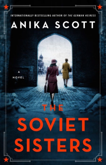 The Soviet Sisters : a gripping spy novel from the author of the international hit 'The German Heiress', Paperback / softback Book