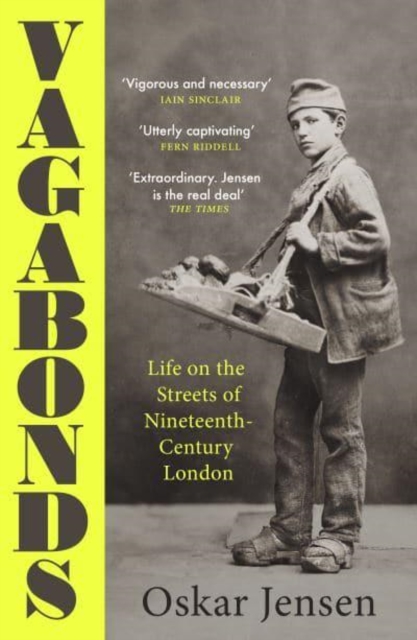 Vagabonds : Life on the Streets of Nineteenth-century London - Shortlisted for the Wolfson History Prize 2023, Paperback / softback Book