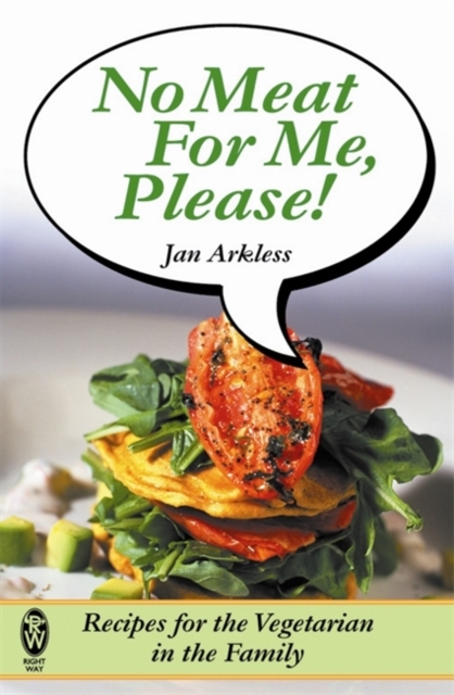 No Meat for Me Please! : Recipes for the Vegetarian in the Family, Paperback Book