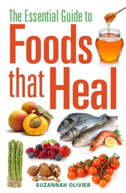 The Essential Guide to Foods that Heal, Paperback / softback Book