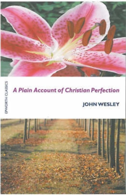 A Plain Account of Christian Perfection, Paperback / softback Book