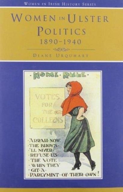 Women in Ulster Politics, 1890-1940, Hardback Book
