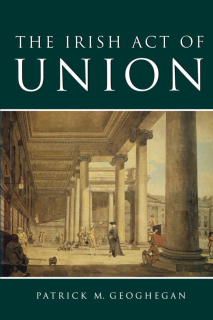 The Irish Act of Union : Bicentennial Essays, Paperback / softback Book