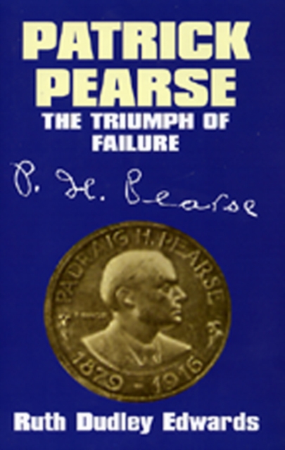 Patrick Pearse : The Triumph of Failure, Hardback Book