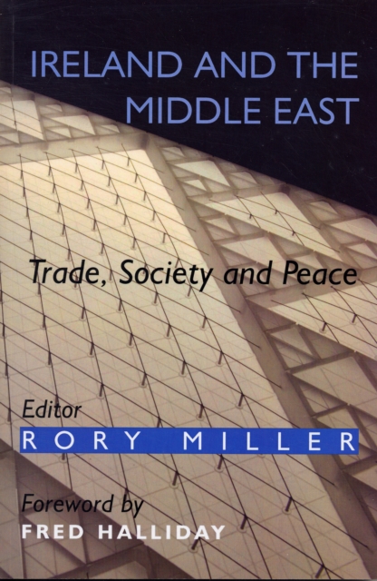 Ireland and the Middle East : Trade, Society and Peace, Paperback / softback Book