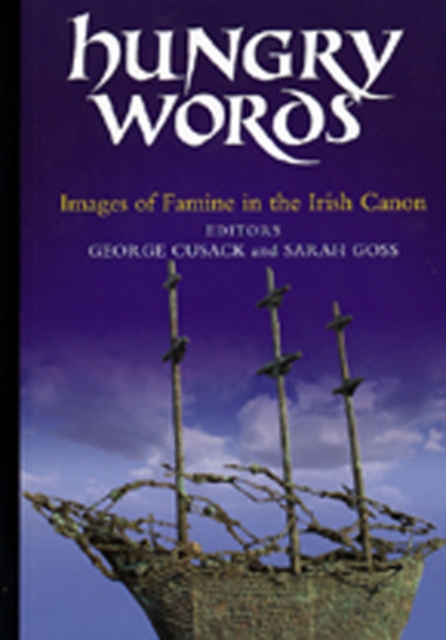 Hungry Words : Images of Famine in the Irish Canon, Paperback / softback Book