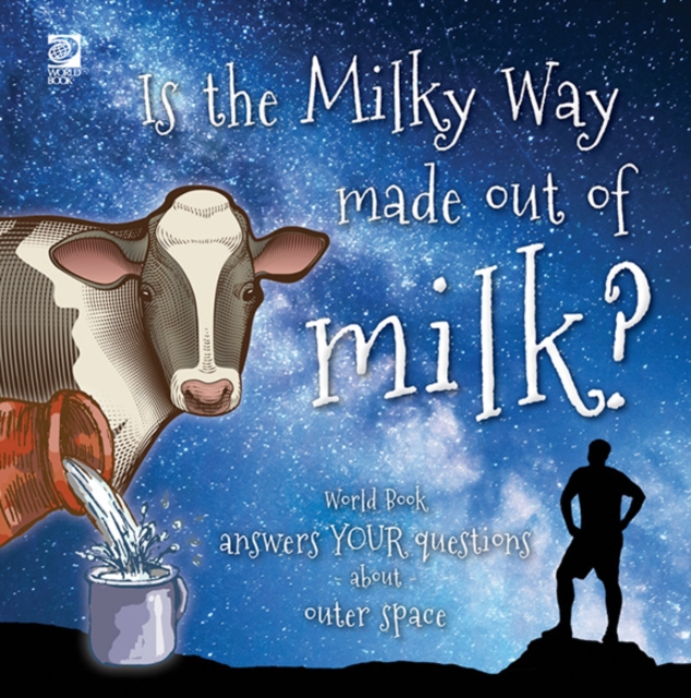 Is the Milky Way made out of milk? : World Book answers your questions about outer space, PDF eBook