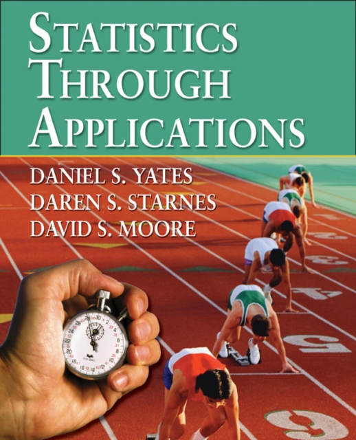 Statistics Through Applications, Hardback Book