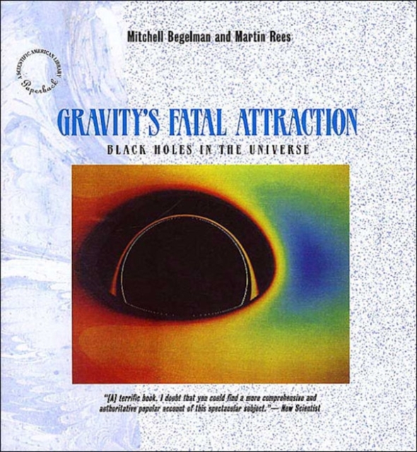 Gravity's Fatal Attraction : Black Holes in the Universe, Paperback / softback Book