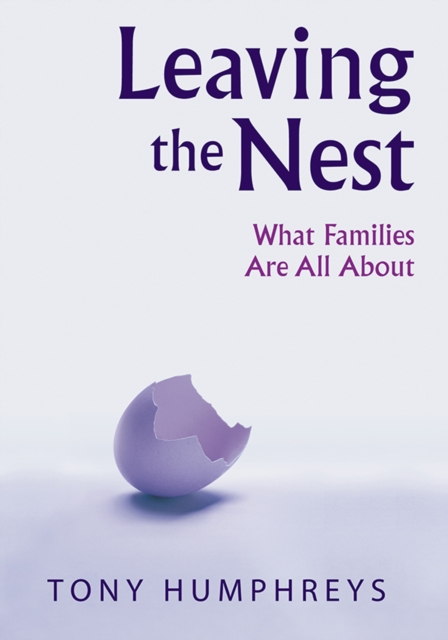 Leaving the Nest : What Families Are All About, Paperback / softback Book