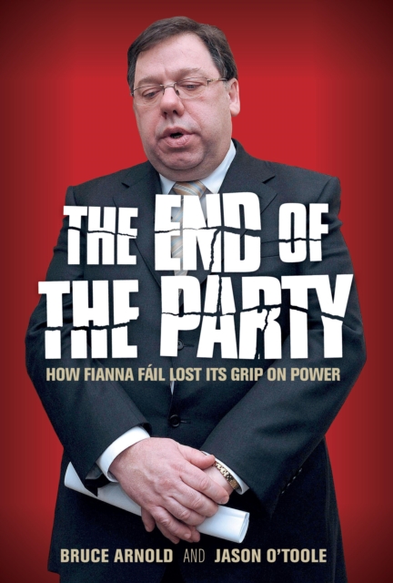 Fianna Fail : The End of the Party, EPUB eBook