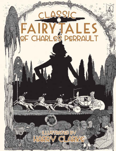 Classic Fairy Tales of Charles Perrault, Hardback Book