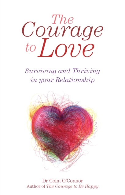 The Courage to Love: Surviving and Thriving in Your Relationship, EPUB eBook