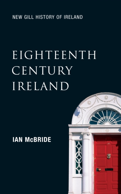 Eighteenth-Century Ireland (New Gill History of Ireland 4), EPUB eBook