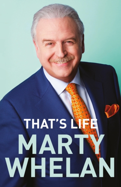 That's Life - Marty Whelan's Memoir, EPUB eBook