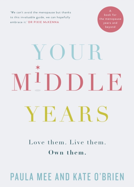 Your Middle Years - Love Them. Live Them. Own Them., EPUB eBook