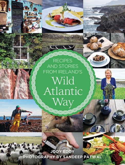Recipes and Stories from Ireland's Wild Atlantic Way, Paperback / softback Book