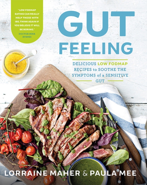 Gut Feeling : Delicious low FODMAP recipes to soothe the symptoms of a sensitive gut, Paperback / softback Book