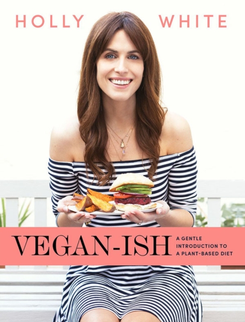 Vegan-ish : A Gentle Introduction to a Plant-Based Diet, Hardback Book