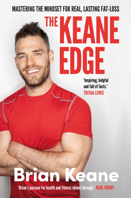 The Keane Edge : Mastering the Mindset for Real, Lasting Fat-Loss, Hardback Book