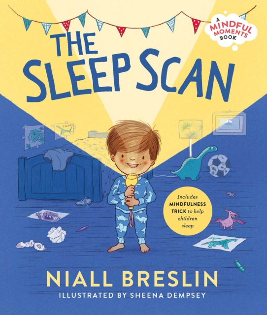 The Sleep Scan : Includes mindfulness trick to help children sleep, Hardback Book