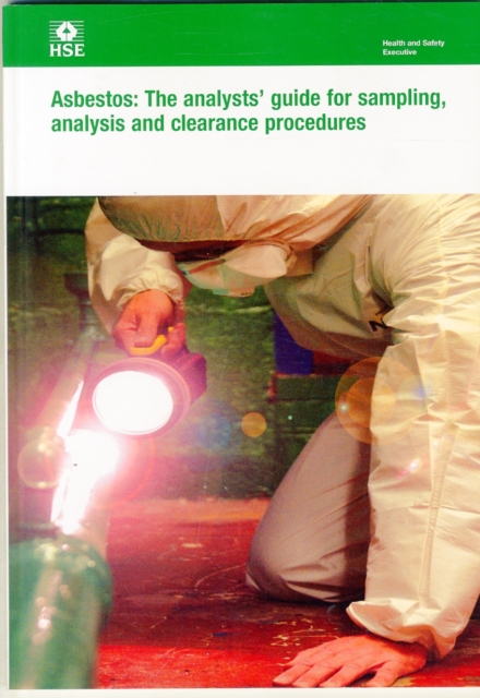 Asbestos : the analysts' guide for sampling, analysis and clearance procedures, Paperback / softback Book