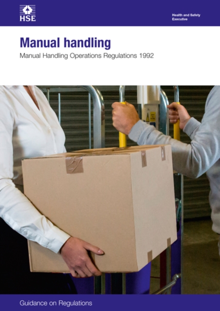 Manual handling : Manual Handling Operations Regulations 1992, guidance on regulations, Paperback / softback Book