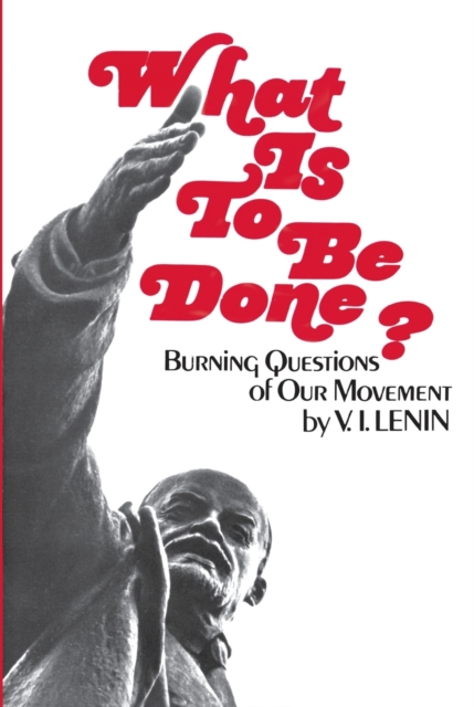 What is to be Done? : Burning Questions of Our Movement, Paperback / softback Book