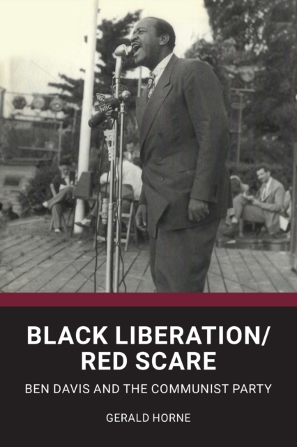 Black Liberation / Red Scare : Ben Davis and the Communist Party, Paperback / softback Book