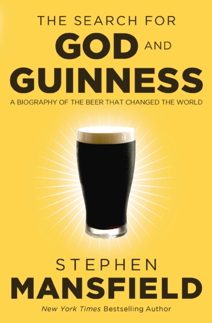 The Search for God and Guinness : A Biography of the Beer that Changed the World, Paperback / softback Book