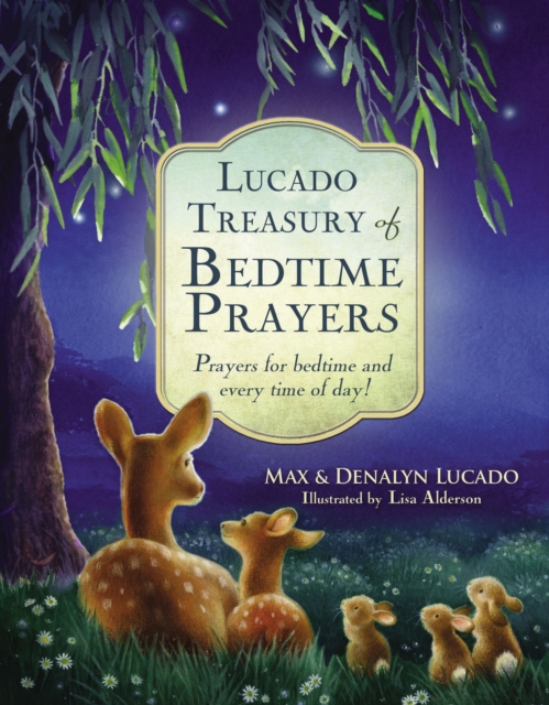 Lucado Treasury of Bedtime Prayers : Prayers for bedtime and every time of day!, Hardback Book