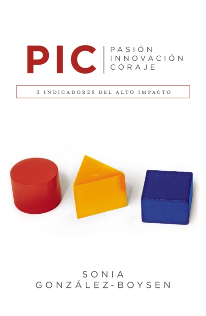 P. I. C. : 3 indicadores del alto impacto, Paperback / softback Book