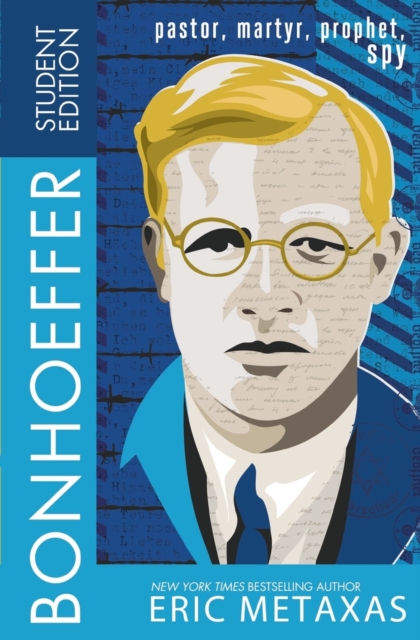 Bonhoeffer Student Edition : Pastor, Martyr, Prophet, Spy, Paperback / softback Book