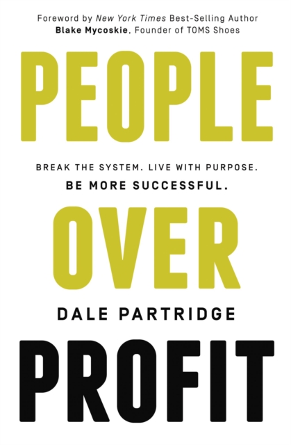 People Over Profit : Break the System, Live with Purpose, Be More Successful, Hardback Book