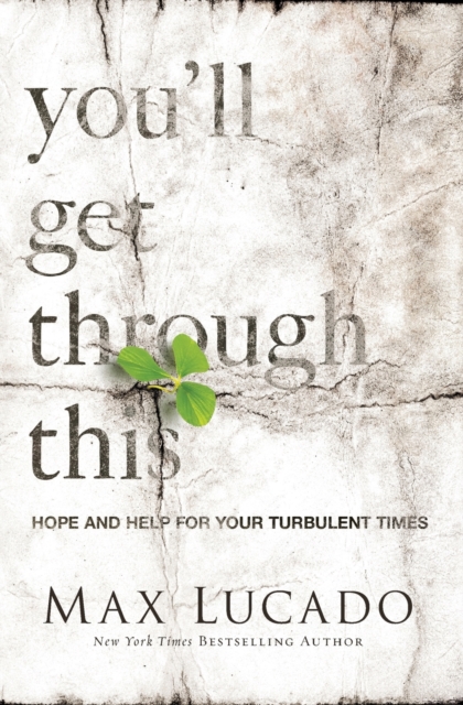 You'll Get Through This : Hope and Help for Your Turbulent Times, Paperback / softback Book